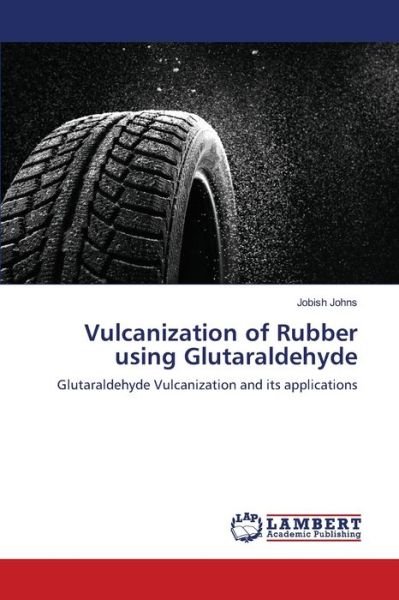 Cover for Johns · Vulcanization of Rubber using Glu (Book) (2013)