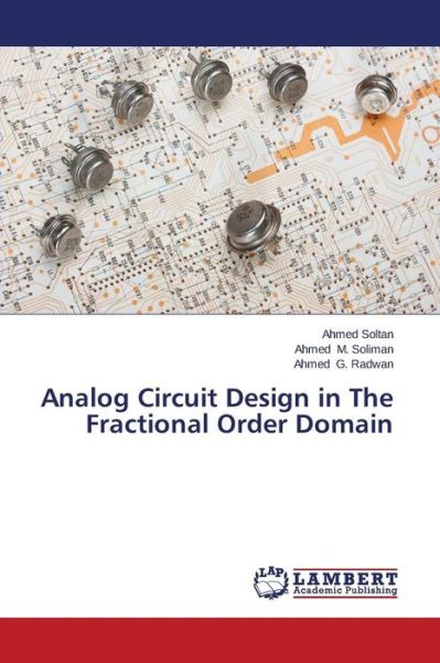 Cover for Ahmed G. Radwan · Analog Circuit Design in the Fractional Order Domain (Paperback Book) (2014)
