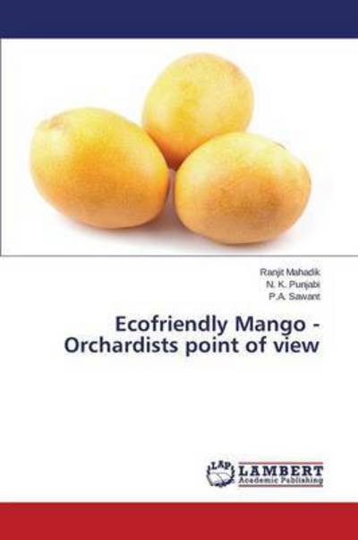 Cover for Sawant P a · Ecofriendly Mango - Orchardists Point of View (Paperback Bog) (2015)