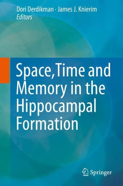 Cover for Dori Derdikman · Space,Time and Memory in the Hippocampal Formation (Innbunden bok) [2014 edition] (2014)