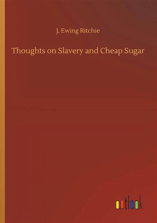Cover for Ritchie · Thoughts on Slavery and Cheap S (Buch) (2018)