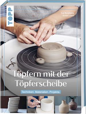 Cover for Sus Borgbjerg · Töpfern mit der Töpferscheibe (Book) (2024)