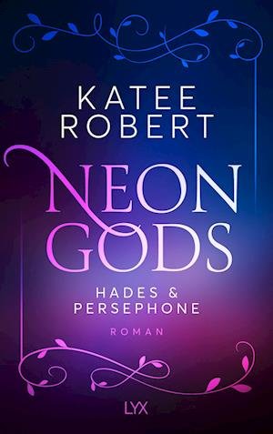 Cover for Katee Robert · Neon Gods - Hades &amp; Persephone (Bog) (2022)