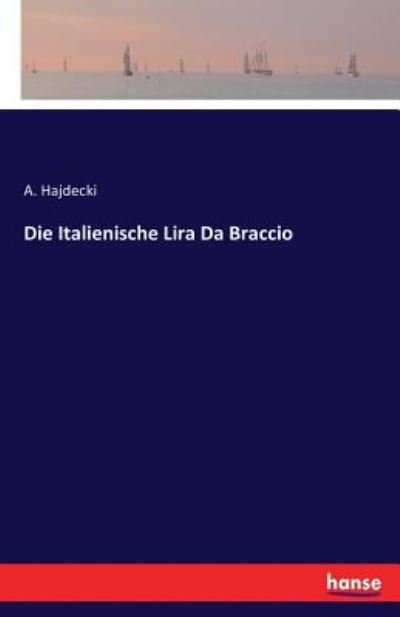 Die Italienische Lira Da Bracc - Hajdecki - Böcker -  - 9783742849915 - 25 augusti 2016