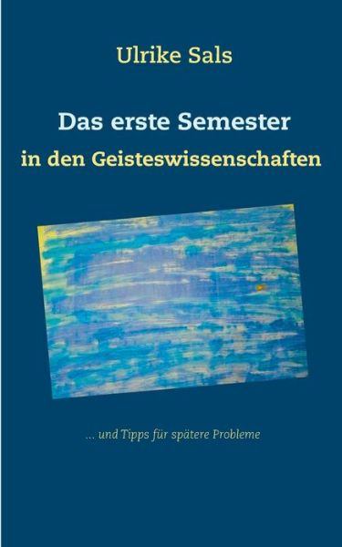 Cover for Sals · Das erste Semester in den Geistesw (Book) (2018)