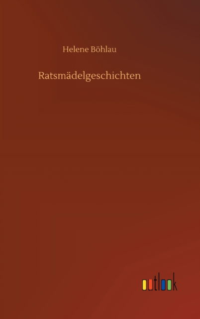 Cover for Helene Boehlau · Ratsmadelgeschichten (Gebundenes Buch) (2020)