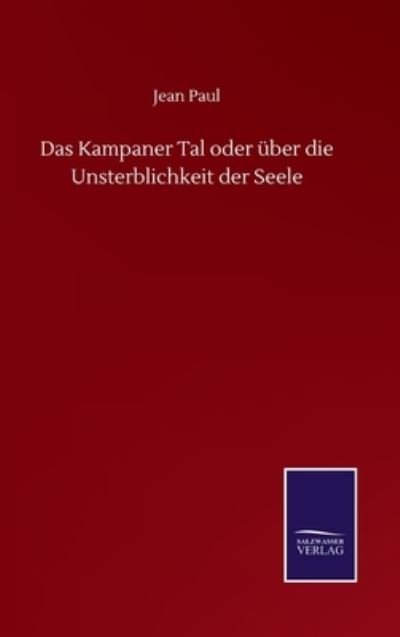 Cover for Jean Paul · Das Kampaner Tal oder uber die Unsterblichkeit der Seele (Innbunden bok) (2020)