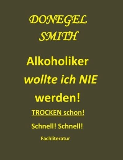 Cover for Smith · Alkoholiker wollte ich nie werden (Buch) (2020)