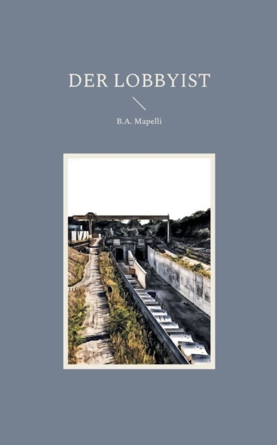 Cover for B. A. Mapelli · Der Lobbyist (Paperback Book) (2022)
