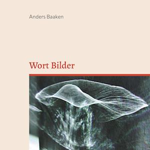 Cover for Anders Baaken · Wort Bilder (Book) (2024)