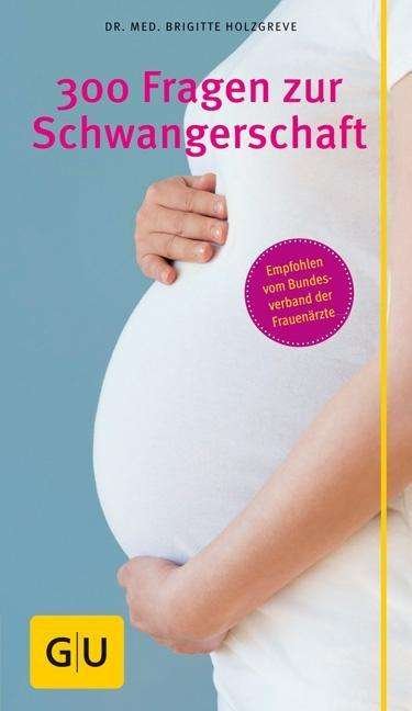 Cover for Holzgreve · 300 Fragen zur Schwangerschaf (Book)