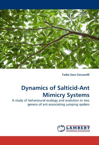 Cover for Fadia Sara Ceccarelli · Dynamics of Salticid-ant Mimicry Systems: a Study of Behavioural Ecology and Evolution in Two Genera of Ant-associating Jumping Spiders (Paperback Book) (2010)