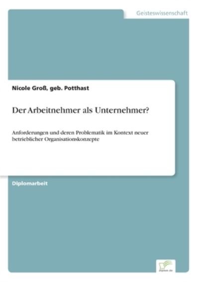 Cover for Geb Potthast Nicole Groß · Der Arbeitnehmer als Unternehmer? (Pocketbok) (2002)