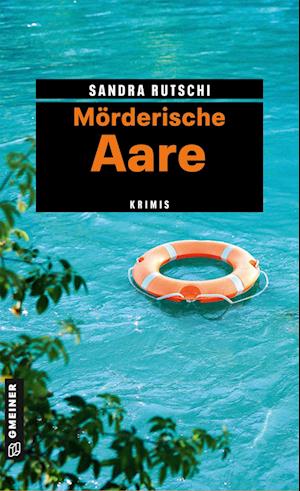 Cover for Sandra Rutschi · Mörderische Aare (Book) (2025)