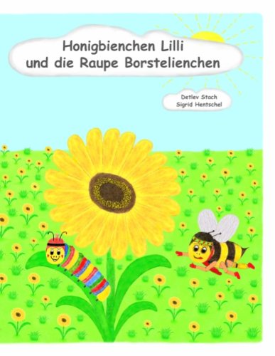 Cover for Sigrid Hentschel · Honigbienchen Lilli Und Die Raupe Borstelienchen (Paperback Book) [German edition] (2011)