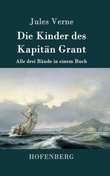 Cover for Jules Verne · Die Kinder Des Kapitan Grant (Hardcover bog) (2016)