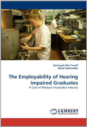 Cover for Mohd Salehuddin · The Employability of Hearing Impaired Graduates: a Case of Malaysia Hospitality Industry (Paperback Book) (2010)