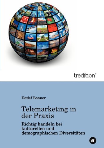 Cover for Detlef Bonner · Telemarketing in Der Praxis: Richtig Handeln Bei Kulturellen Und Demografischen Diversitäten (Pocketbok) [German edition] (2012)
