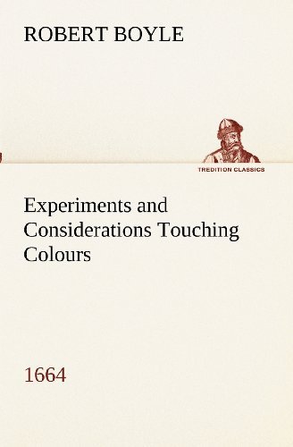 Cover for Robert Boyle · Experiments and Considerations Touching Colours (1664) (Tredition Classics) (Paperback Book) (2012)