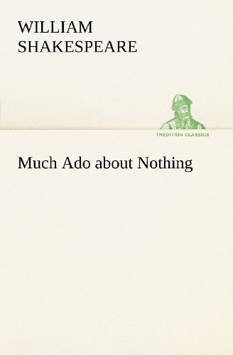 Much Ado About Nothing (Tredition Classics) - William Shakespeare - Livros - tredition - 9783849166915 - 4 de dezembro de 2012