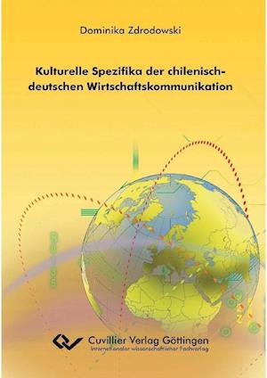 Cover for Dominika Zdrodowsk · Kulturelle Spezifika der chilenisch-deutschen Wirtschaftskommunikation (Paperback Book) (2011)