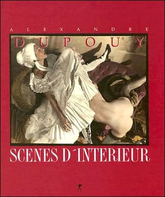 Cover for Alexandre Dupouy · Scenes D'Interieur (Hardcover bog) (2000)
