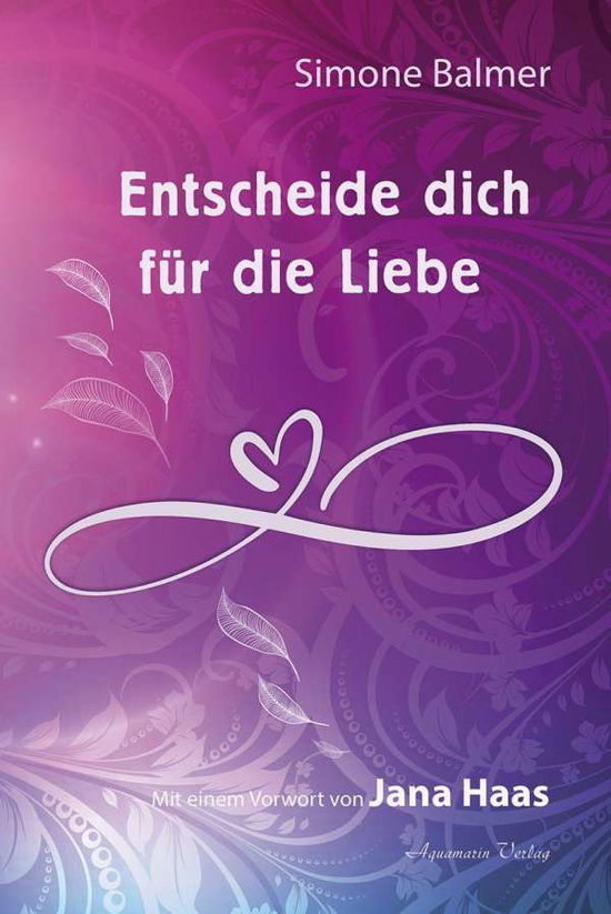 Cover for Balmer · Entscheide dich für die Liebe (Book)