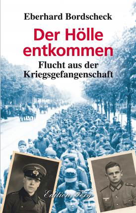 Cover for Eberhard Bordscheck · Der Hölle entkommen (Hardcover Book) (2018)