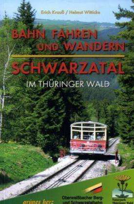 Cover for Erich Krauss · Bahn fahren und wandern - Schwarzatal im Thüringer Wald (Pocketbok) (2005)