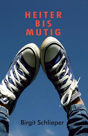 Cover for Birgit Schlieper · Heiter bis Mutig (Book) (2024)