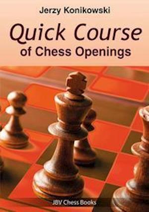 Cover for Jerzy Konikowski · Quick Course of Chess Openings (Bok) (2021)