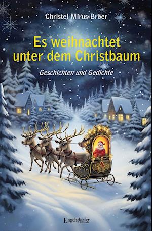 Es weihnachtet unter dem Christbaum - Christel Mirus-Bröer - Books - Engelsdorfer Verlag - 9783969406915 - November 17, 2023