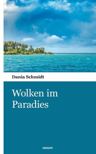 Cover for Dania Schmidt · Wolken im Paradies (Paperback Book) (2021)