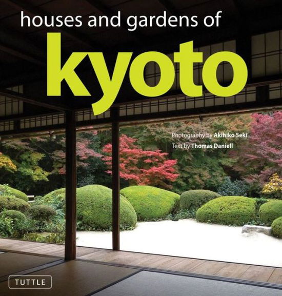 Cover for Thomas Daniell · Houses and Gardens of Kyoto (Hardcover Book) (2010)