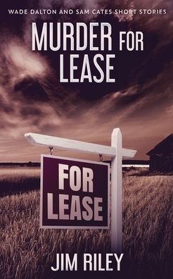 Cover for Jim Riley · Murder For Lease - Wade Dalton and Sam Cates Short Stories (Pocketbok) (2021)