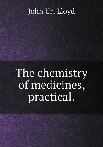 Cover for John Uri Lloyd · The Chemistry of Medicines, Practical (Paperback Book) (2013)