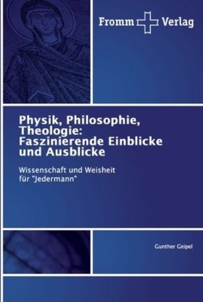 Cover for Geipel · Physik, Philosophie, Theologie: (Bok) (2019)
