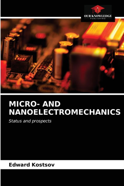Cover for Edward Kostsov · Micro- And Nanoelectromechanics (Paperback Book) (2021)