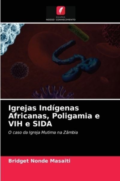 Cover for Bridget Nonde Masaiti · Igrejas Indigenas Africanas, Poligamia e VIH e SIDA (Pocketbok) (2021)