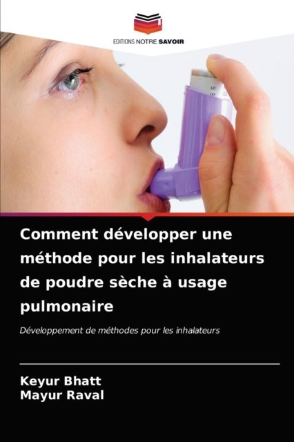 Cover for Keyur Bhatt · Comment developper une methode pour les inhalateurs de poudre seche a usage pulmonaire (Paperback Book) (2021)