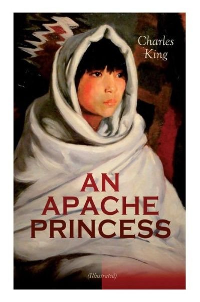 Cover for Charles King · AN APACHE PRINCESS (Illustrated) (Paperback Book) (2019)