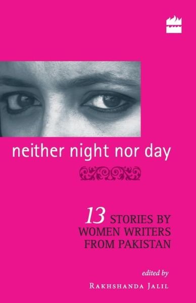 Cover for Rakhshanda Jalil · Neither Night Nor Day: 13 Stories By Women Writers From Pakistan -pb (Paperback Book) (2007)