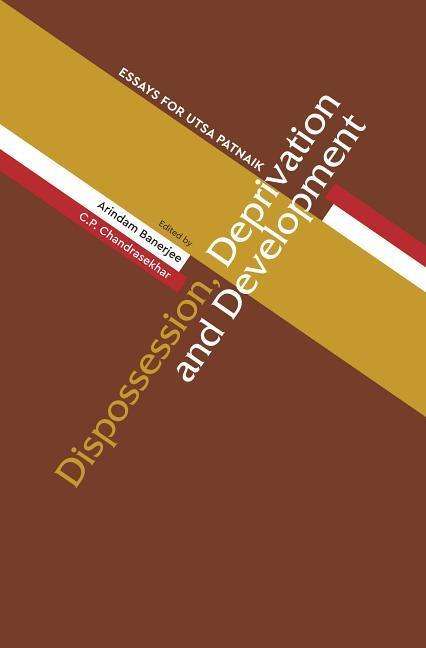 Cover for Arindam Banerjee · Dispossession, Deprivation, and Development – Essays for Utsa Patnaik (Hardcover Book) (2019)