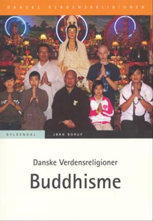 Cover for Jørn Borup · Danske Verdensreligioner: Danske Verdensreligioner - Buddhisme (Heftet bok) [1. utgave] (2007)