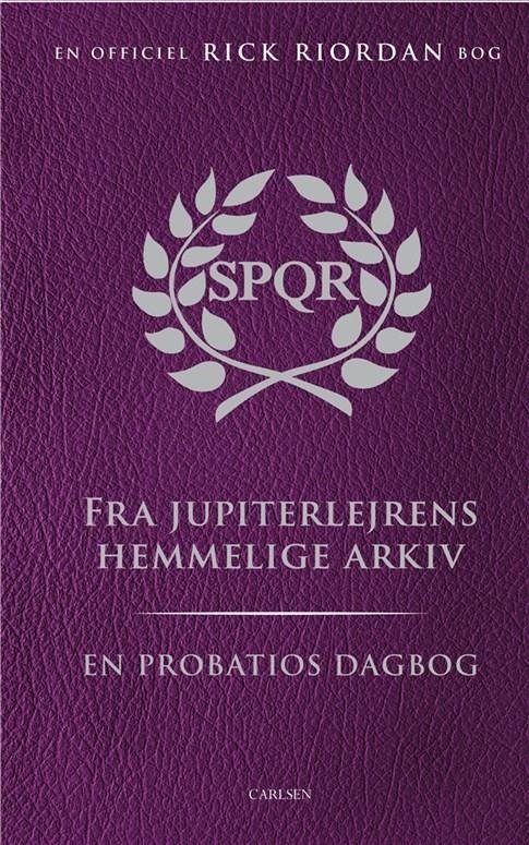 Cover for Rick Riordan · Fra Jupiterlejrens hemmelige arkiv - En probatios dagbog (Bound Book) [1st edition] (2020)