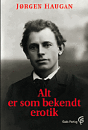Cover for Jørgen Haugan · Alt er som bekendt erotik (Sewn Spine Book) [1st edition] (1998)