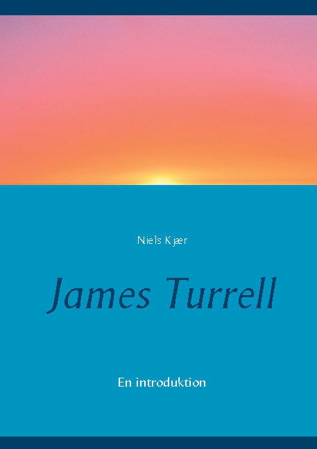 Cover for Niels Kjær · James Turrell (Paperback Bog) [1. udgave] (2021)