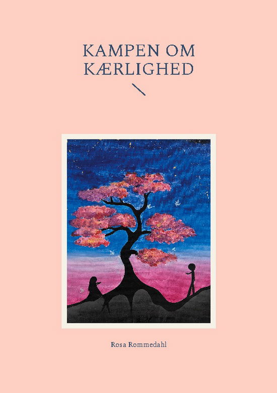 Cover for Rosa Rommedahl · Kampen om kærlighed (Paperback Book) [1e uitgave] (2024)