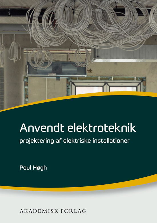 Poul Høgh · Anvendt elektroteknik - projektering af elektriske installationer (Sewn Spine Book) [1er édition] (2022)