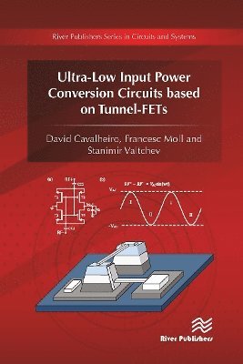 David Cavalheiro · Ultra-Low Input Power Conversion Circuits based on Tunnel-FETs (Paperback Book) (2024)